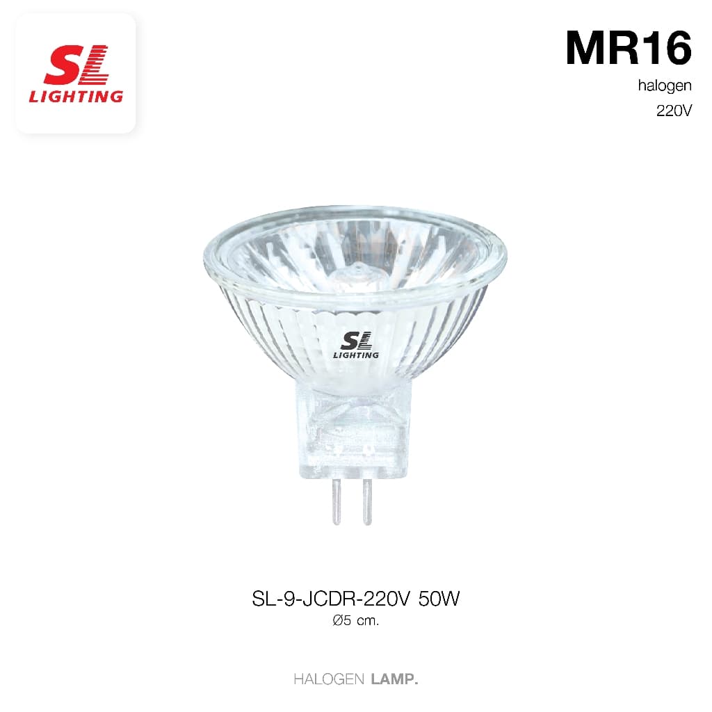 SL LIGHTING | Halogen MR16 หลอดฮาโลเจน ขั้ว MR16 มีกระจกและไม่มีกระจก รุ่น SL-9-JCDR-220V 50W, SL-9-JCDR+C 220V 50W รูปที่ 3